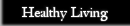 Healthy Living