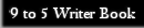 9 to 5 Writer Book