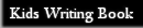 Kids Writing Book